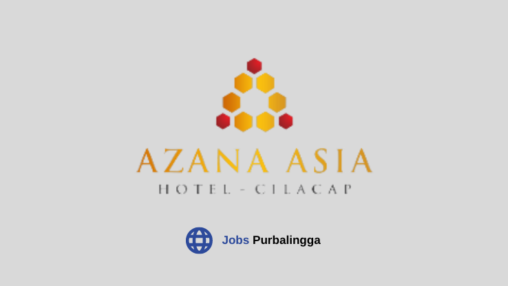 Lowongan Kerja Cilacap Terbaru Azana Asia Hotel 