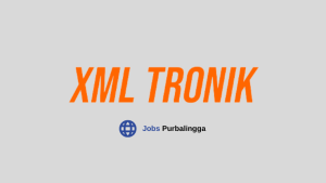 Lowongan Kerja Cilacap Terbaru PT XML Tronik Cilacap