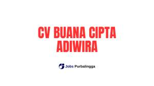 Lowongan Kerja Purwokerto Terbaru CV Buana Cipta Adiwira