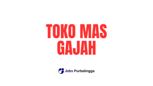 Lowongan Kerja Purwokerto Terbaru Toko Mas Gajah
