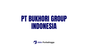Lowongan Kerja Terbaru PT Bukhori Group Indonesia