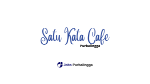 Loker Purbalingga Lowongan Kerja Purbalingga Terbaru Satu Kata Cafe Purbalingga