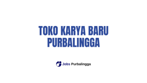 Lowongan Kerja Purbalingga Terbaru Toko Karya Baru