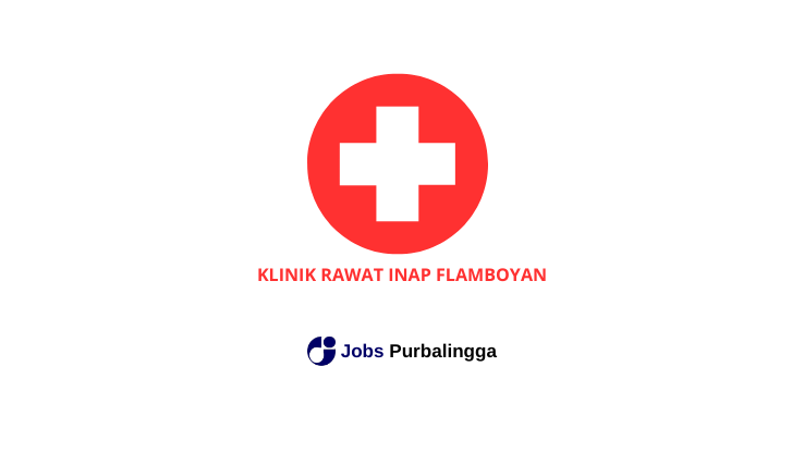 Lowongan Kerja Purbalingga Klinik Rawat Inap Flamboyan