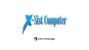 Lowongan Kerja Terbaru X-Sist Computer Purwokerto