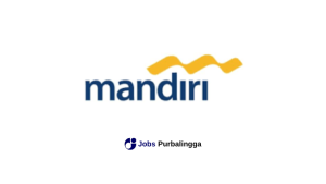 Lowongan Kerja Terbaru PT Bank Mandiri (Persero) Tbk