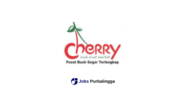 Lowongan Kerja Terbaru Cherry Fresh Fruit Market Purwokerto